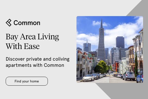 Bay area living with ease. Discover private and coliving apartments with Common.